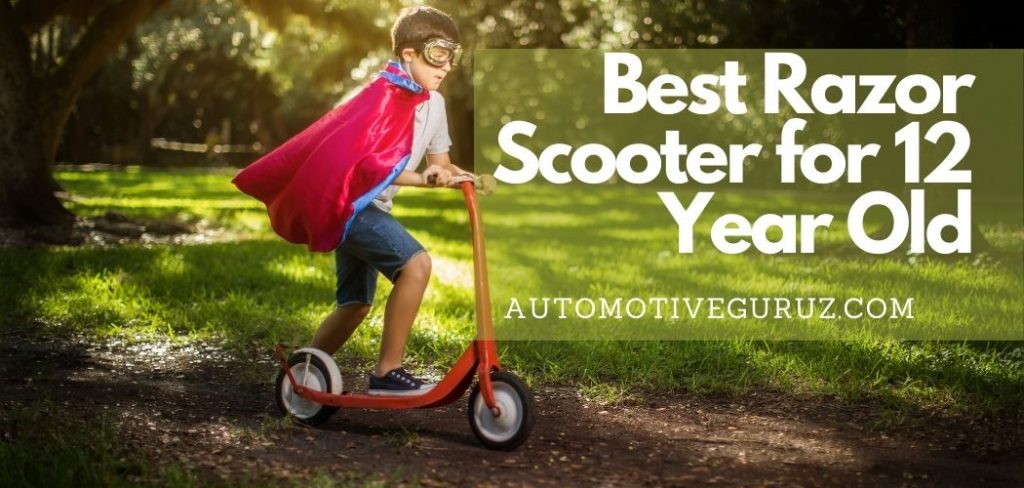 Best Razor Scooter for 12 Year Old