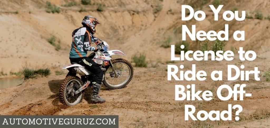 Do You Need a License to Ride a Dirt Bike Off-Road