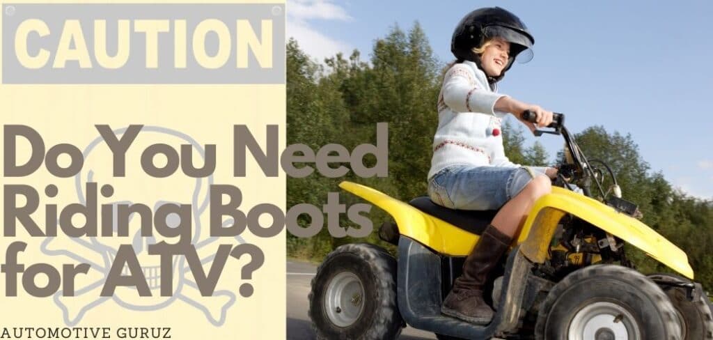 Do You Need Riding Boots for ATV?