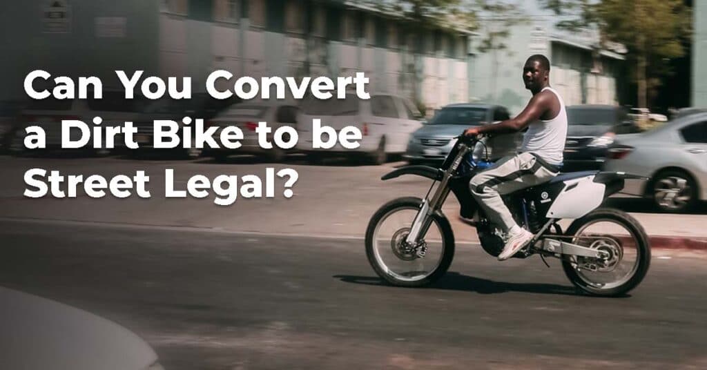 Can You Convert a Dirt Bike to be Street Legal