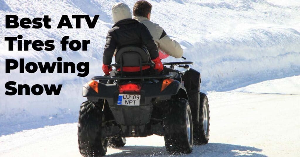 Best ATV Tires for Plowing Snow