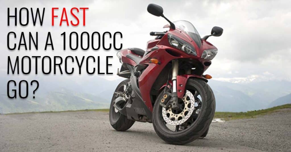 How Fast Can a 1000cc Motorcycle Go?